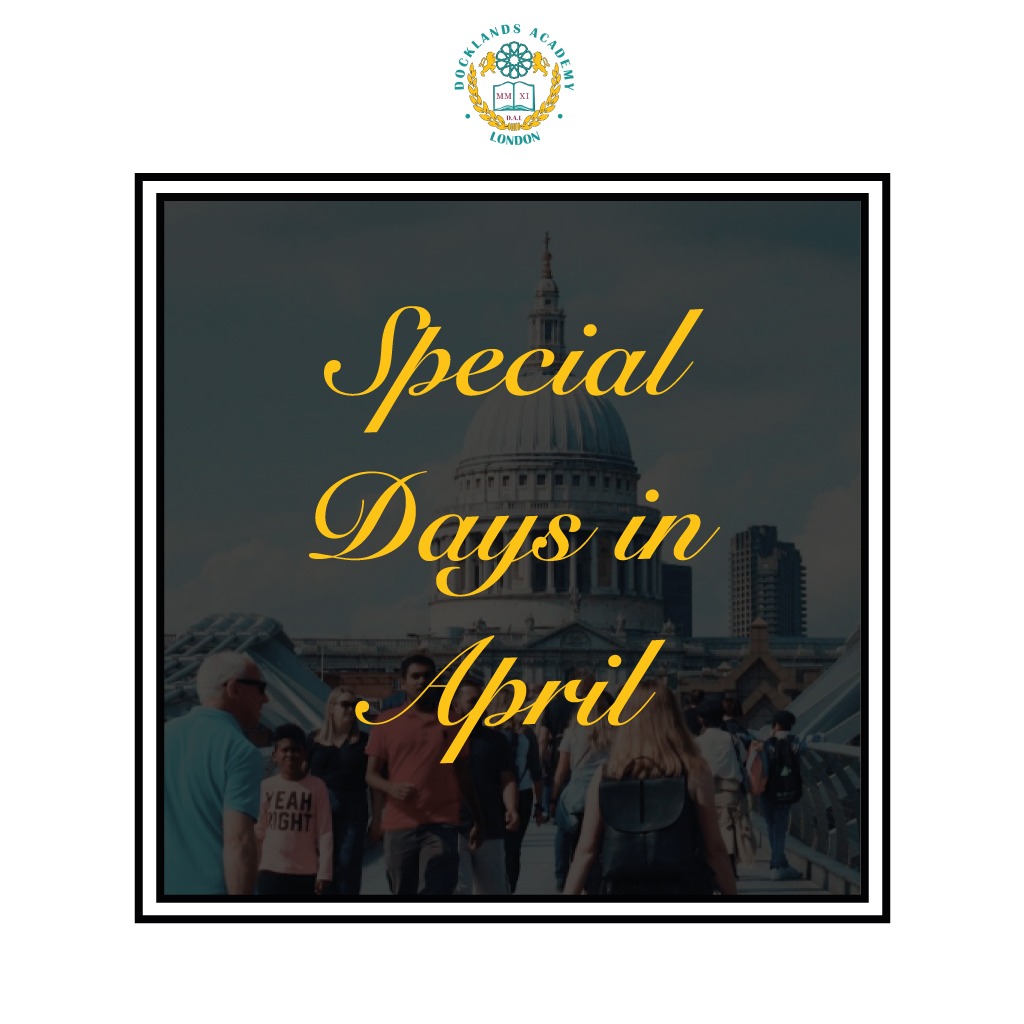 Special Days in April 2022 Docklands Academy London